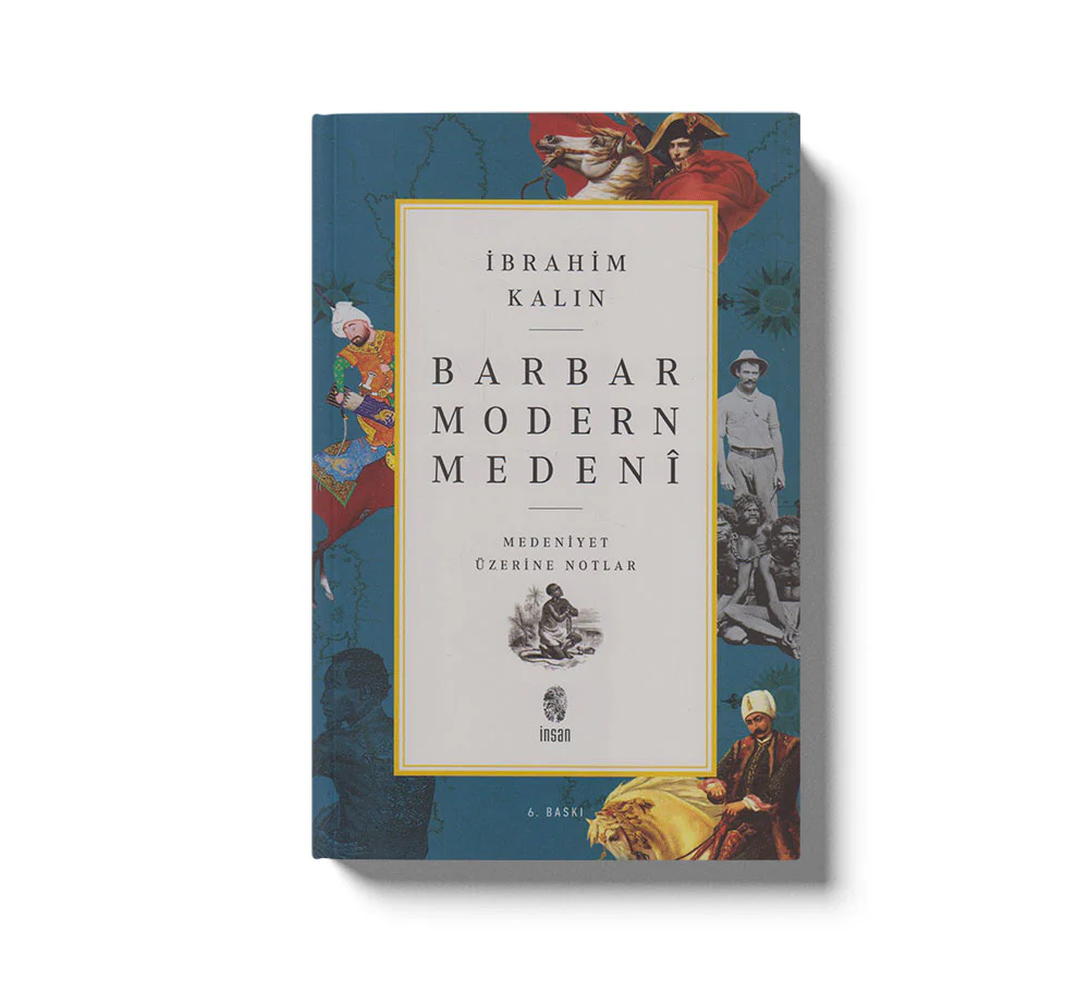 Barbar Modern Medeni Medeniyet Üzerine Notlar