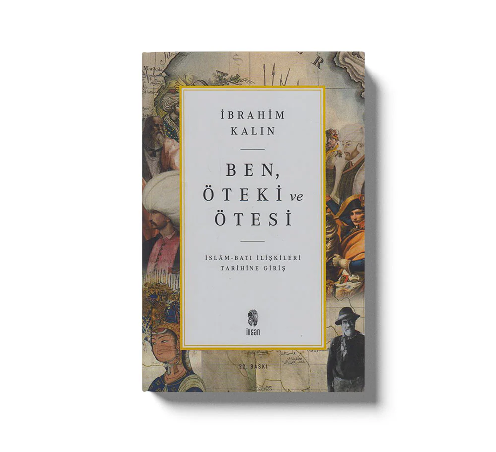 Ben Öteki ve Ötesi Islam Bati Iliskileri Tarihine Giris