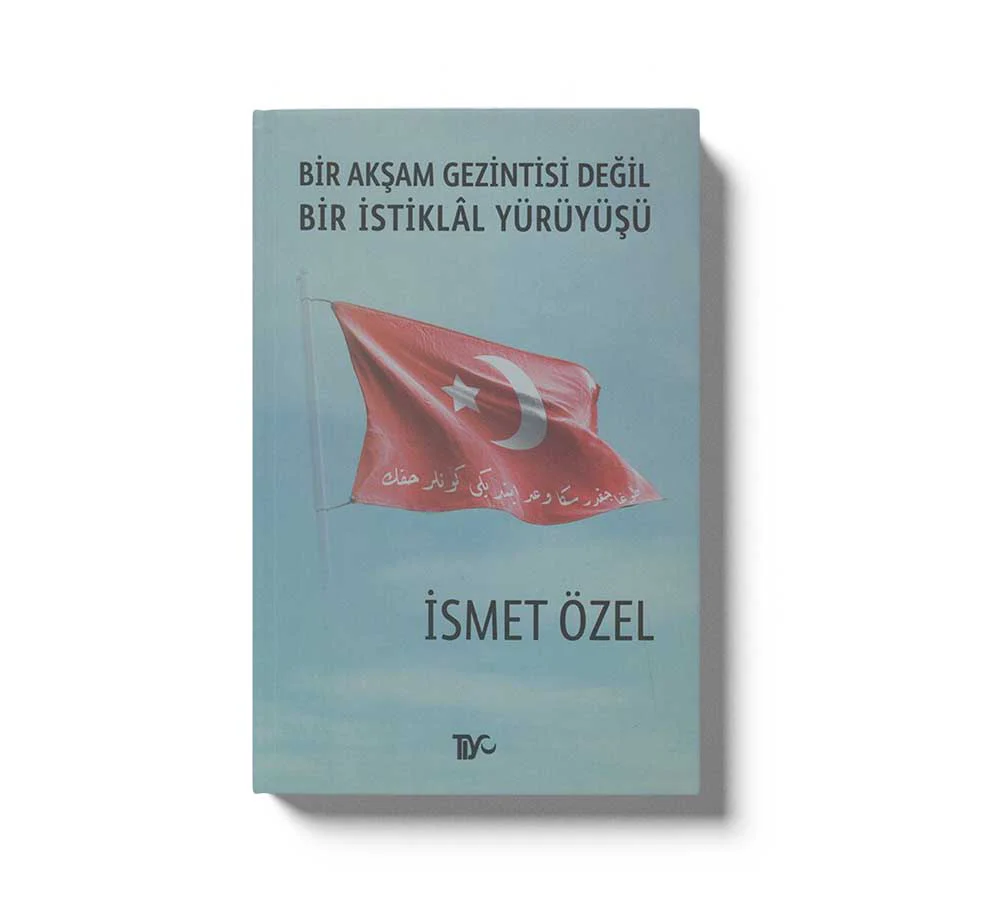 Bir Aksam Gezintisi Degil Bir Istiklal Yürüyüsü