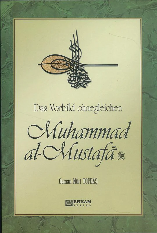 Das Vorbild Ohnegleichen Muhammad Al Mustafa