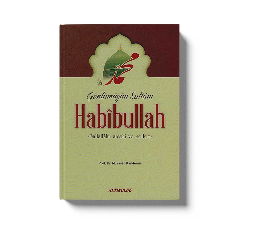 Gönlümüzün Sultani Habibullah