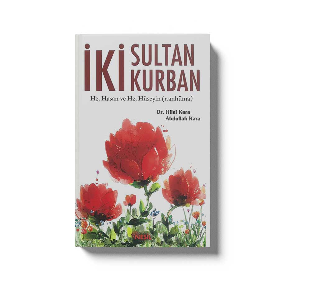 Iki Sultan Kurban Hz. Hasan Ve Hz. Hüseyin (R.Anhüma)