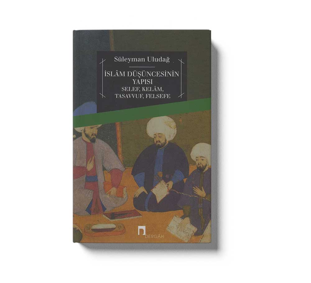 Islam Düsüncesinin Yapisi Selef Kelam Tasavvuf Felsefe