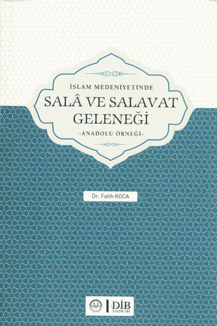 Islam Medeniyetinde Sala ve Salavat Gelenegi