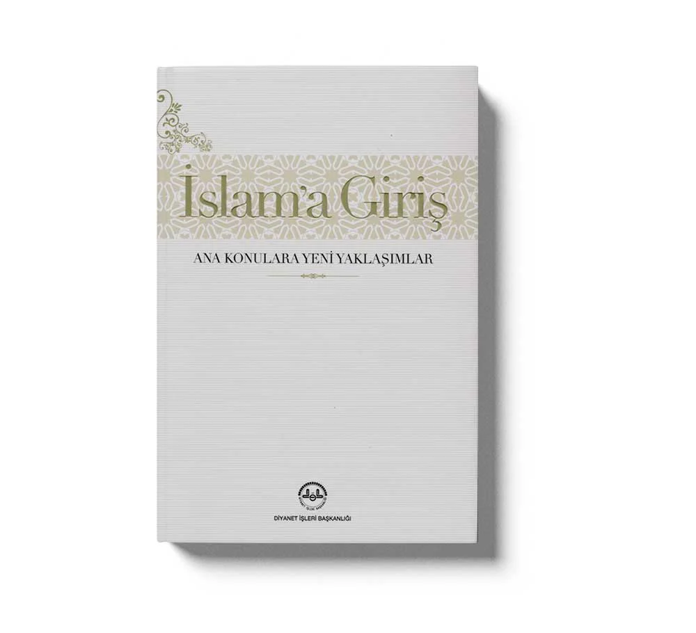 Islam`a Giriş: Ana Konulara Yeni Yaklaşımlar