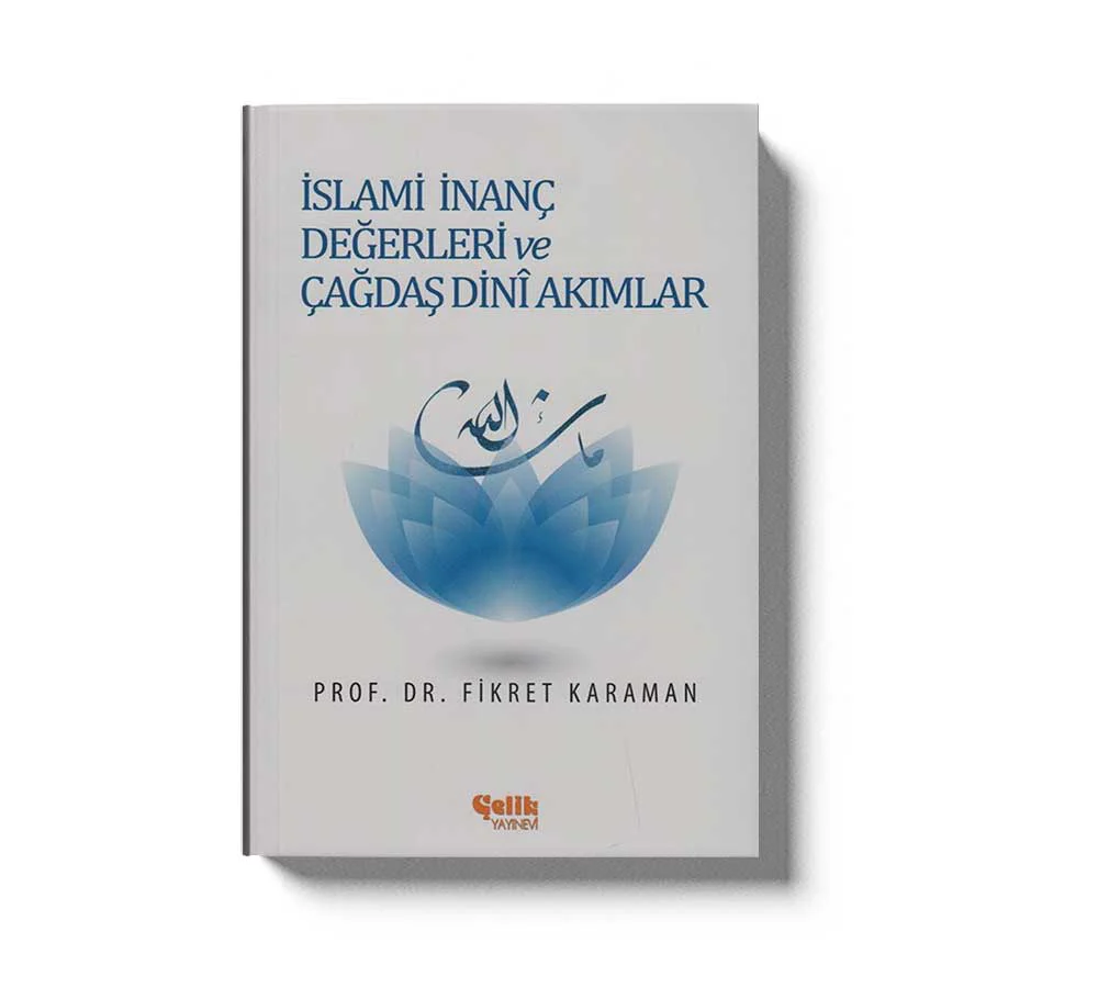 Islami Inanc Degerleri Ve Cagdas Dini Akimlar