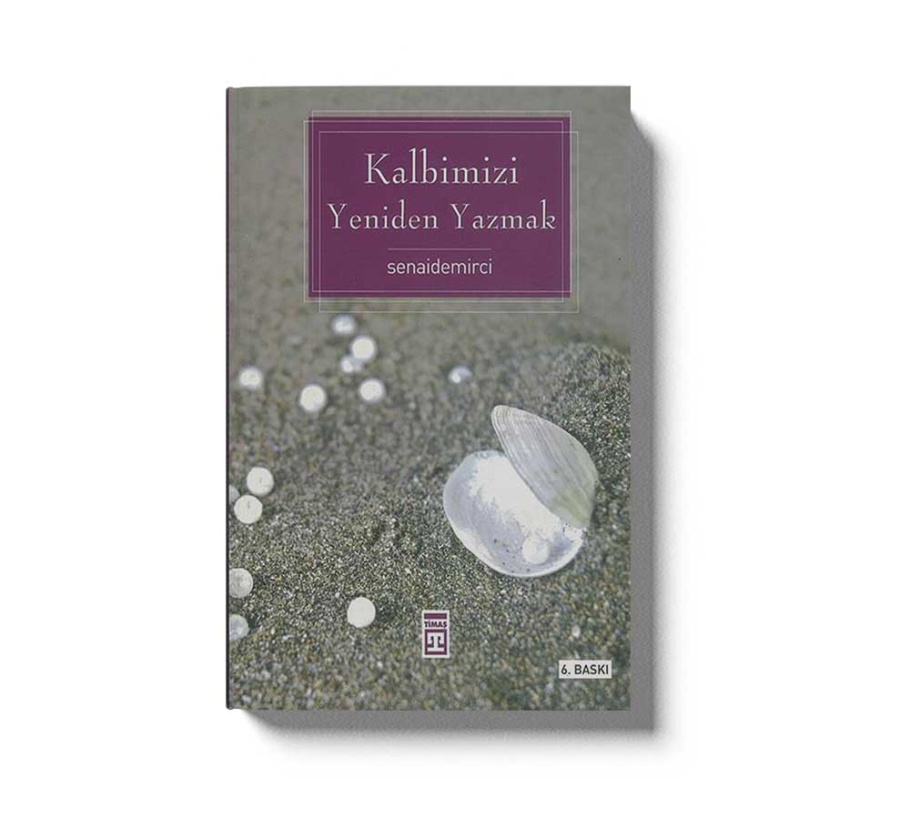 Kalbimizi Yeniden Yazmak