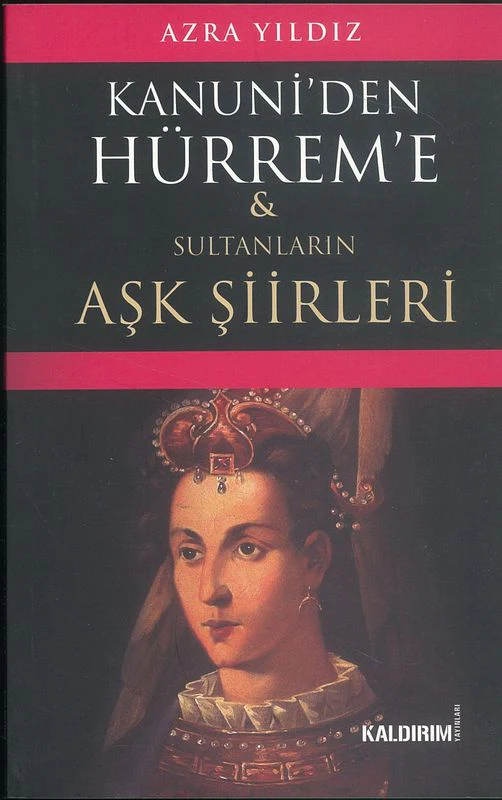 Kanuniden Hürreme Ve Sultanlarin Ask Siirleri