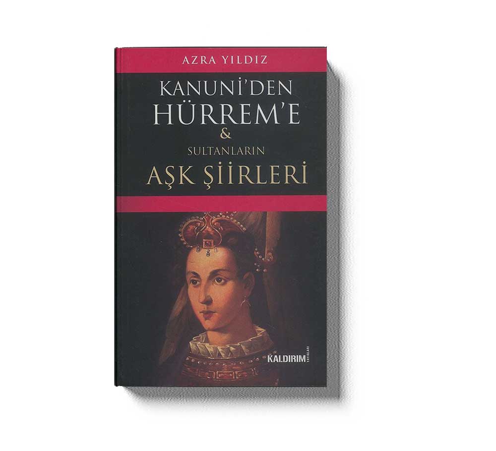 Kanuniden Hürreme Ve Sultanlarin Ask Siirleri - Image 2