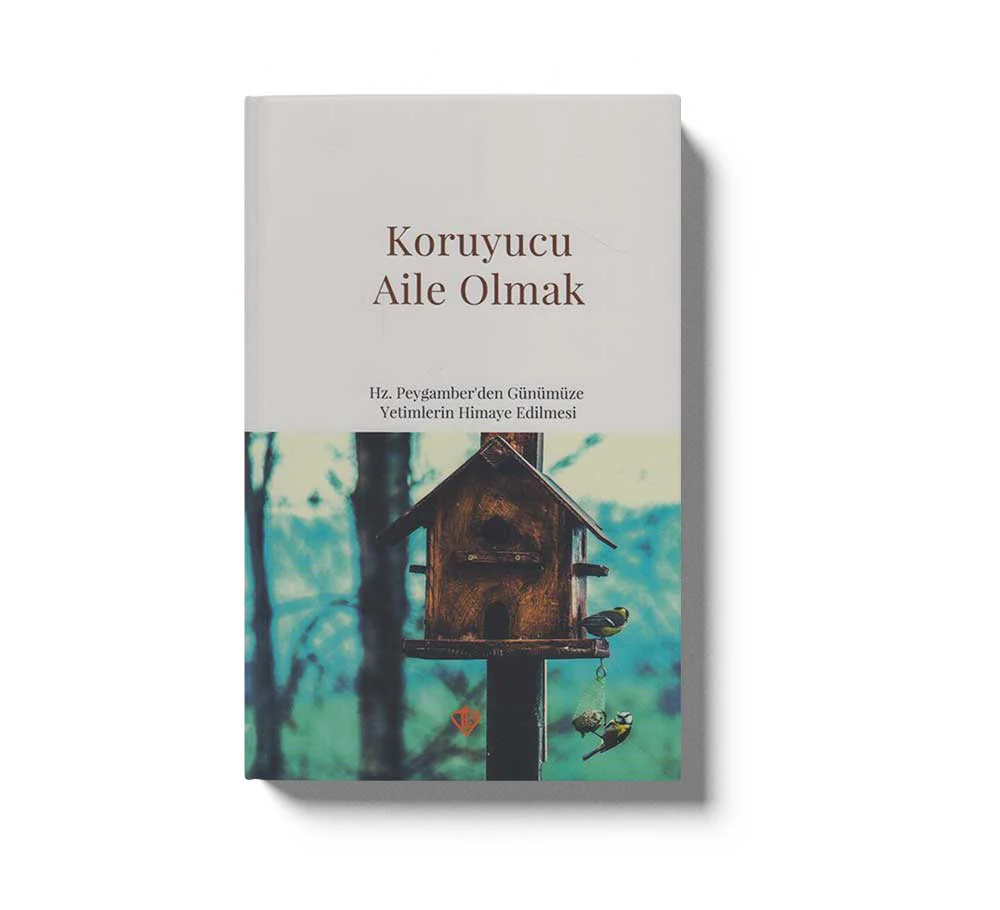 Koruyucu Aile Olmak Hz Peygamberden Günümüze Yetimlerin Himaye Edilmesi - Image 2