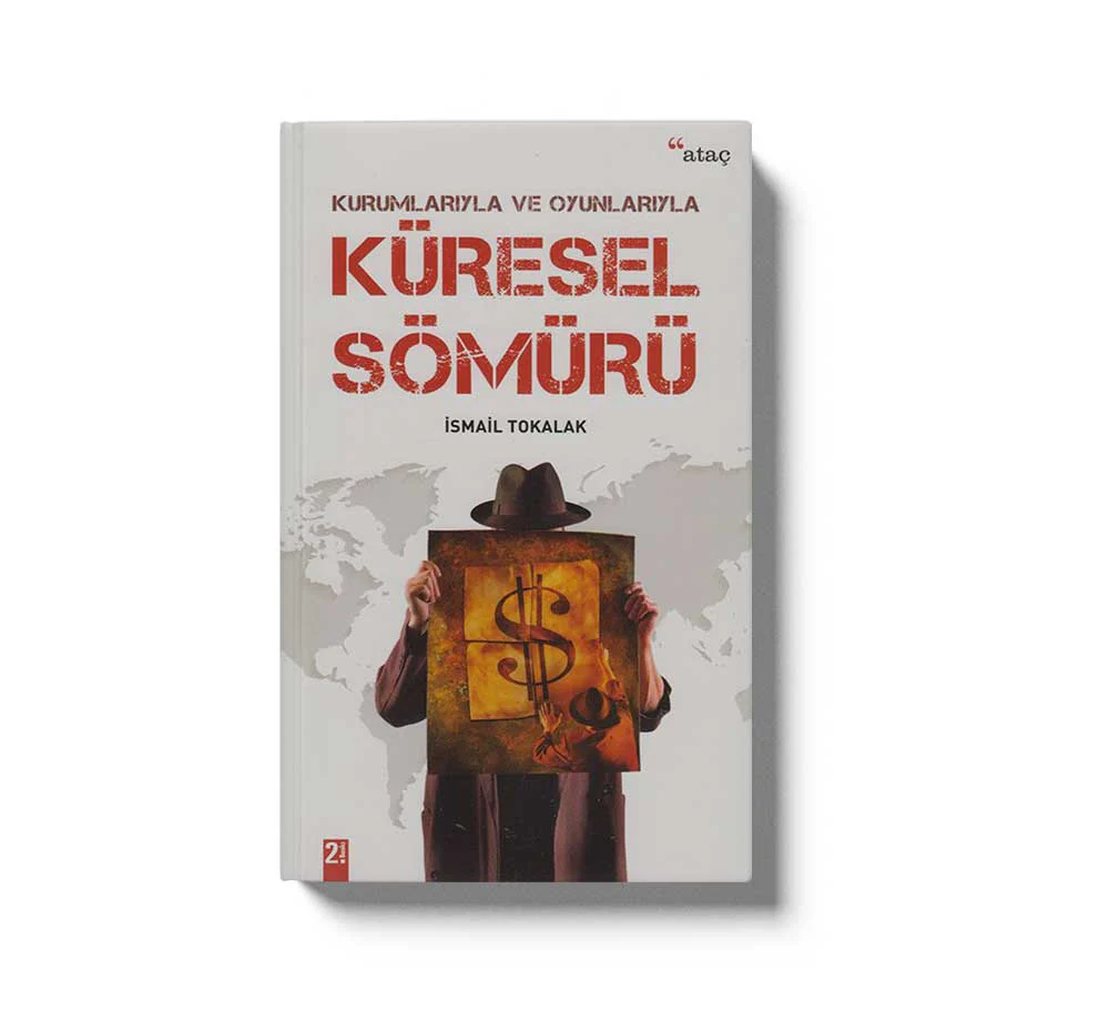 Küresel SömürülerKurumlariyla ve Oyunlariyla