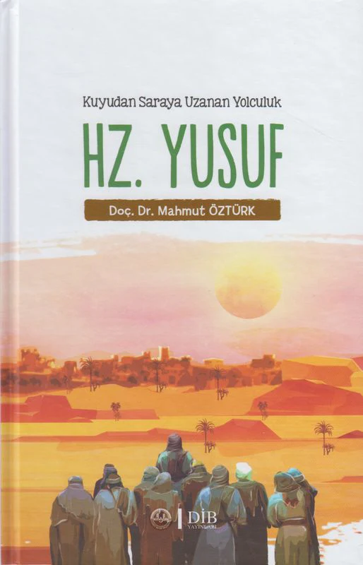 Kuyudan Saraya Uzanan Yolculuk Hz Yusuf