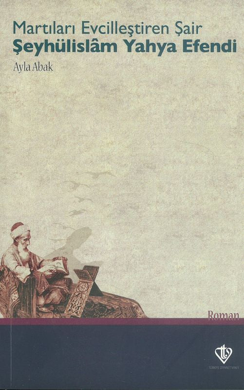 Martilari Evcillestiren Sair Seyhülislam Yahya Ef - Image 2