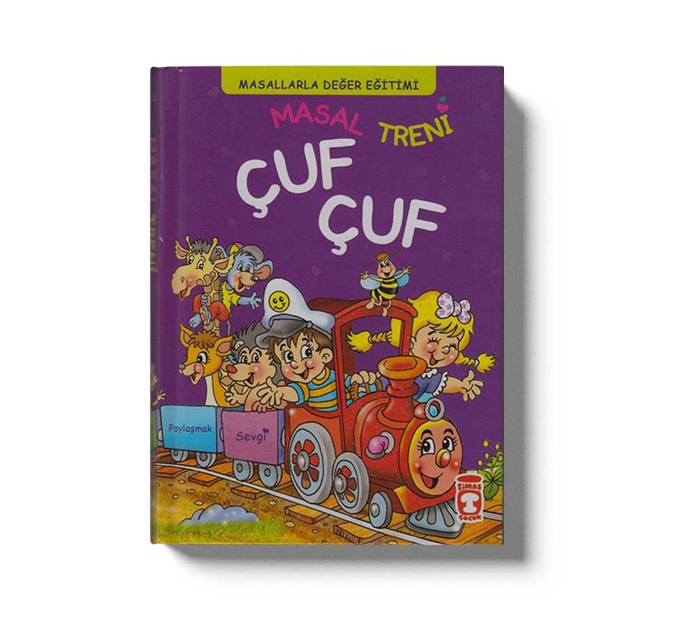 Masal Treni Çuf Çuf - Masallarla Değer Eğitimi (Fleksi Cilt)