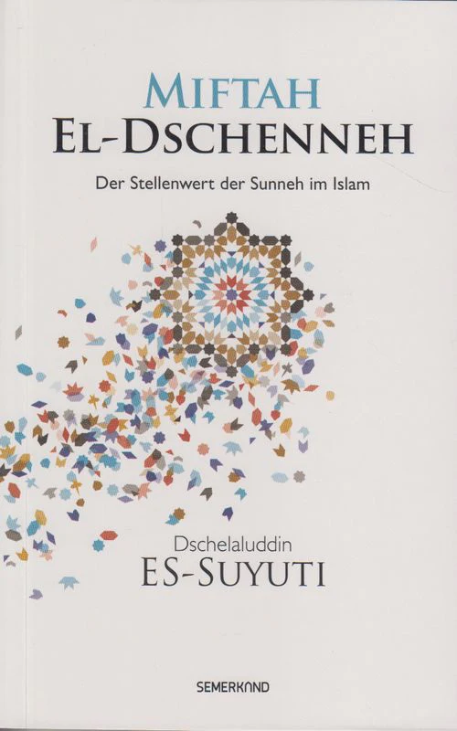 Miftah el-Dschenneh Der Stellenwert Der Sunneh Im Islam