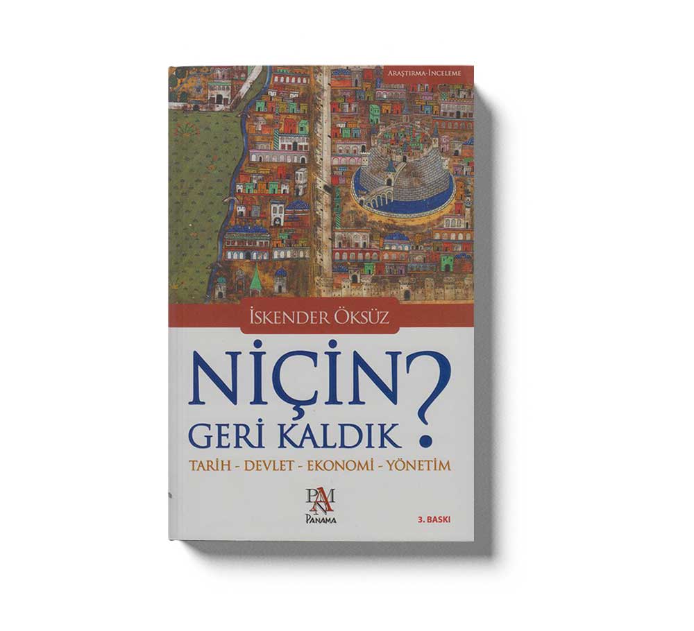 Nicin Geri Kaldik? Tarih-Devlet-Ekonomi-Yönetim