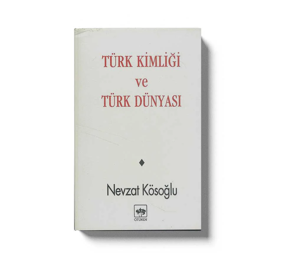 Türk Kimligi Ve Türk Dünyasi